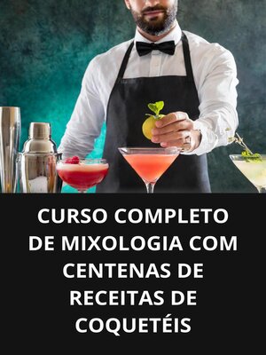 cover image of Curso completo de mixologia com centenas de receitas de coquetéis